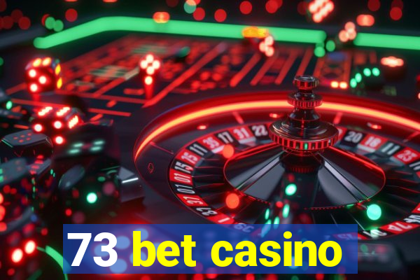 73 bet casino